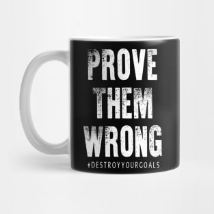 Prove Them Wrong Mug